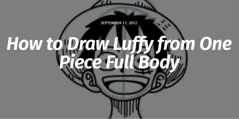 3-1 How To Draw Luffy: 25 Tutorials To Help You