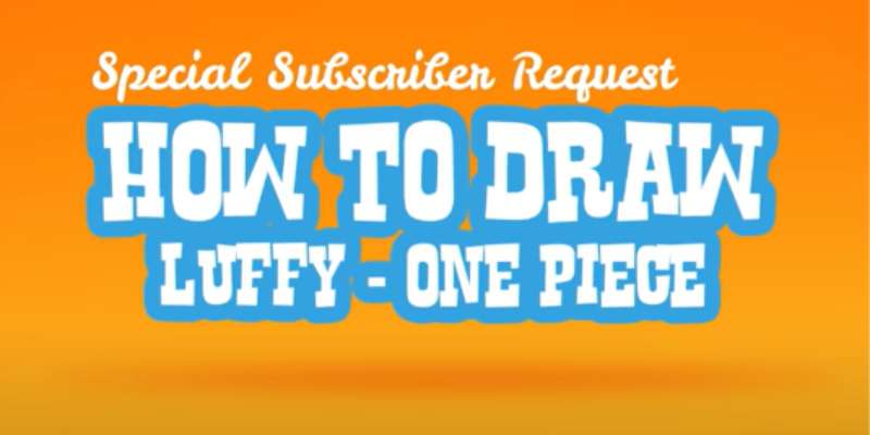 7-1 How To Draw Luffy: 25 Tutorials To Help You